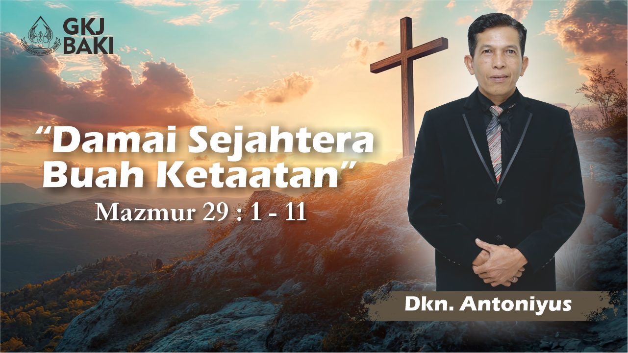 renungan, Damai Sejahtera Buah Ketaatan, Antoniyus Waskito, gereja kristen jawa, gkj, gkj baki, gereja kristen jawa baki, baki, sukoharjo, gkj klasis sukoharjo, klasis sukoharjo, klasis, sinode gkj, sinode 
